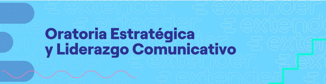 Oratoria Estratégica y Liderazgo Comunicativo (Intermedio)