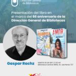 66 aniversario de la Dirección General de Bibliotecas: Presentación de libros de Gaspar Rachz