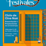 Ventana de Festivales: Ciclo de Cine Naé