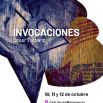 Feria Internacional de Arte a.362: Invocaciones – César Tschanz