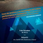 Charla: Usos de archivo y la tecnología del video, performance e instalación